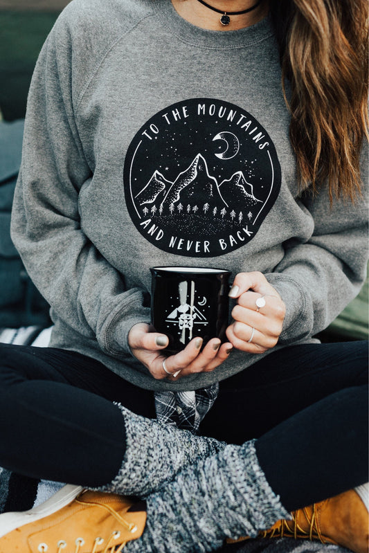 To The Mountains And Never Back Crewneck