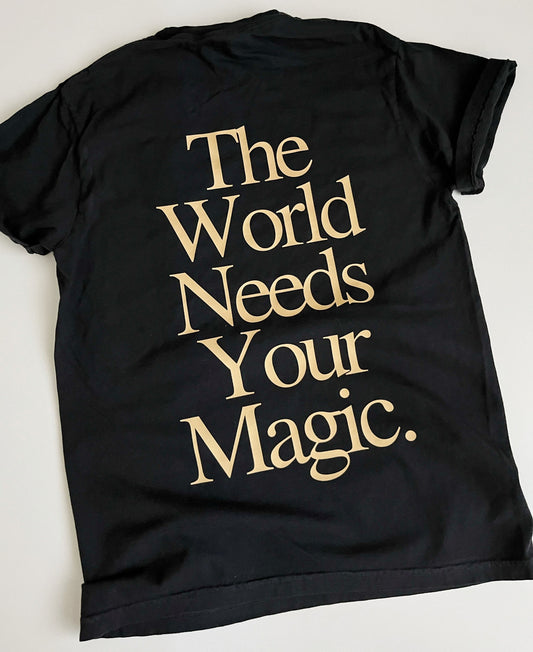 The World Needs Your Magic, Women's Black Tee, Womens Graphic Tee, Magic, Spiritual, Mystical, Witchy Tee,  Graphic Tee, Black Tshirts, Cute