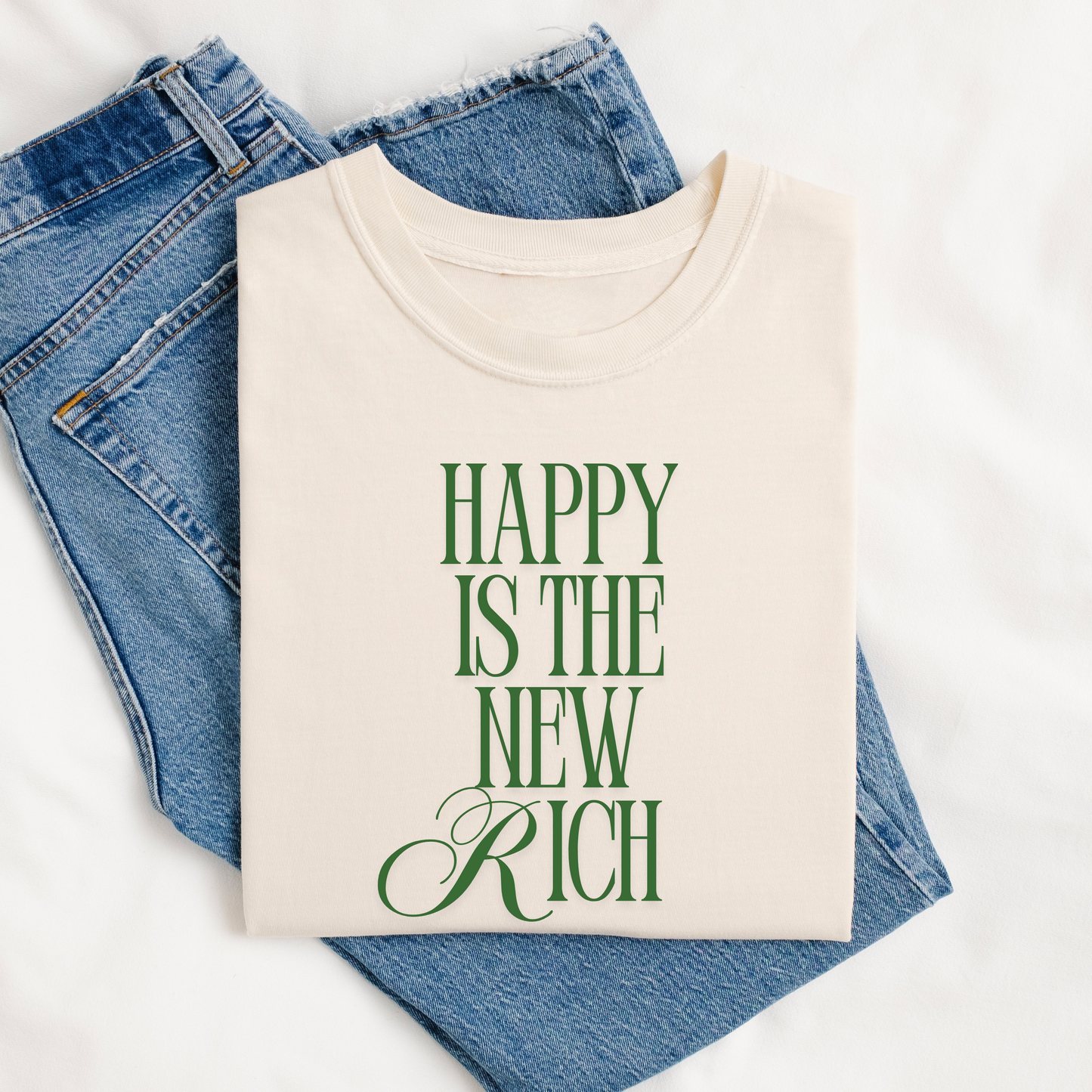 Happy Is The New Rich Tee