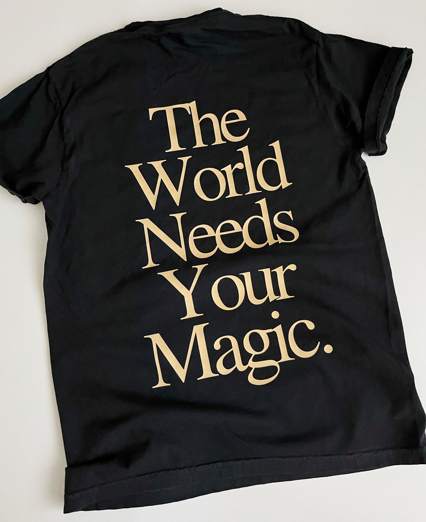 World Needs Your Magic Tee