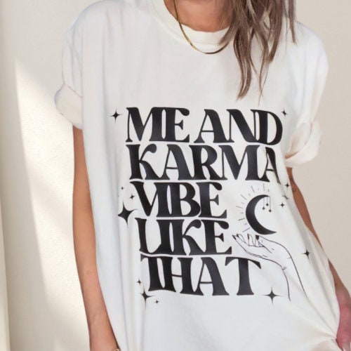 Me and Karma Vibes T-shirt